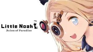 Little Noah: Scion of Paradise