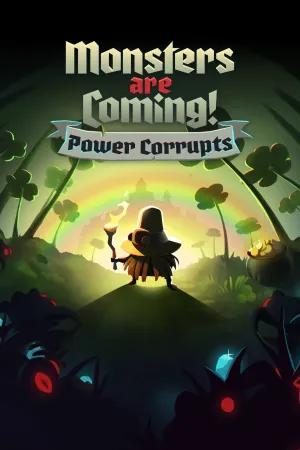 Monsters are Coming! Power Corrupts