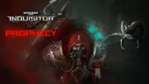 Warhammer 40,000: Inquisitor - Martyr - Prophecy