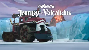 Hydroneer: Journey to Volcalidus