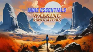 Indie Essentials - Walking Simulators