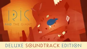 Iris and the Giant Deluxe Soundtrack Edition