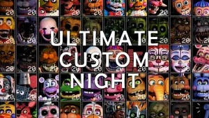 Ultimate Custom Night