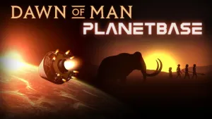 Dawn of Man + Planetbase