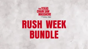 The Texas Chain Saw Massacre - Rush Week Bundle