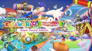Once Upon a Katamari - Royal Sound Edition