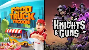 Food Truck Tycoon + Knights & Guns