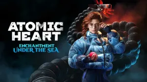 Atomic Heart - Enchantment Under the Sea (Windows)
