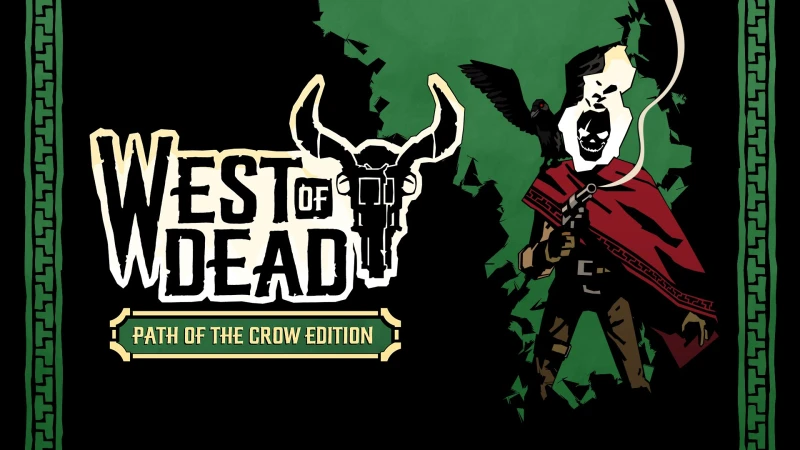 West of Dead: Path of the Crow Edition