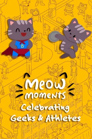 Мяу-моменты: празднуем гиков и спортсменов - Meow Moments: Celebrating Geeks & Athletes