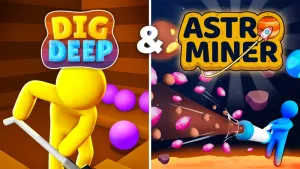 Dig Deep & Astro Miner