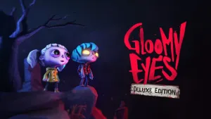 Gloomy Eyes - Deluxe Edition