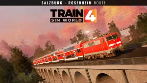 Train Sim World® 4: Bahnstrecke Salzburg - Rosenheim