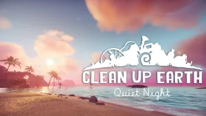Clean Up Earth - Quiet Night