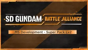 SD GUNDAM BATTLE ALLIANCE MS Development - Super Pack Lv2