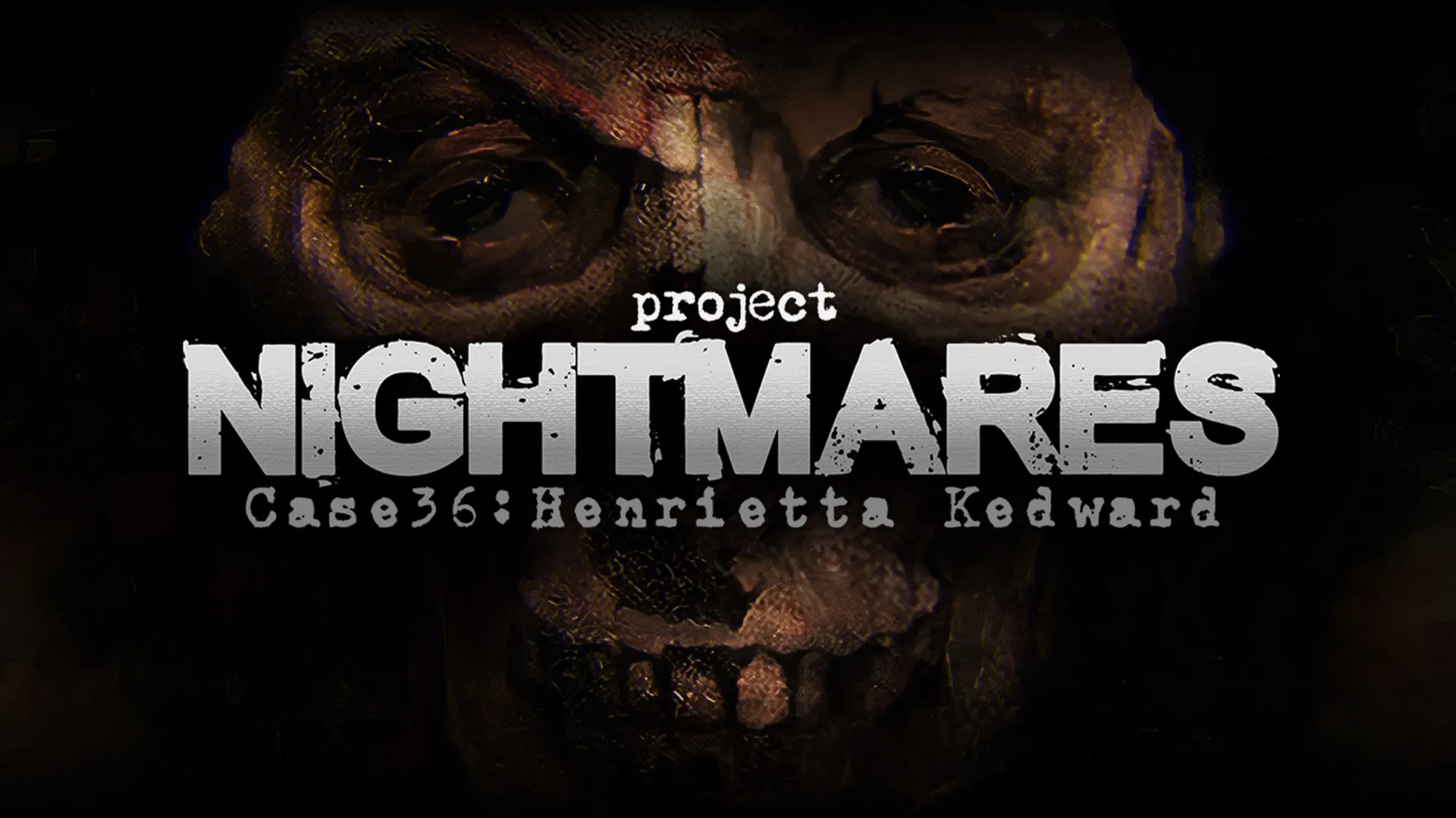 Project Nightmares Case 36: Henrietta Kedward — трейлер