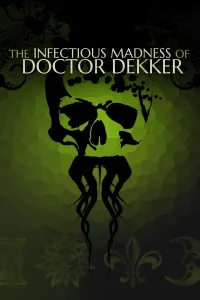 The Infectious Madness of Doctor Dekker