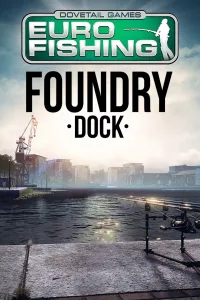 Euro Fishing: Foundry Dock