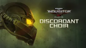 Warhammer 40,000: Inquisitor - Martyr | Discordant Choir