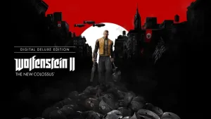 Wolfenstein® II: The New Colossus™ Digital Deluxe Edition