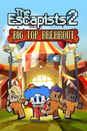 The Escapists 2 - Big Top Breakout