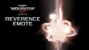 Warhammer 40,000: Inquisitor - Martyr - Reverence Emote
